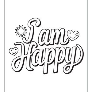 Pu&ograve; includere: Una pagina da colorare in bianco e nero con il testo I am Happy in un carattere corsivo. Il design include una piccola icona del sole a sinistra della parola I e due facce a forma di cuore con espressioni sorridenti vicino al testo.