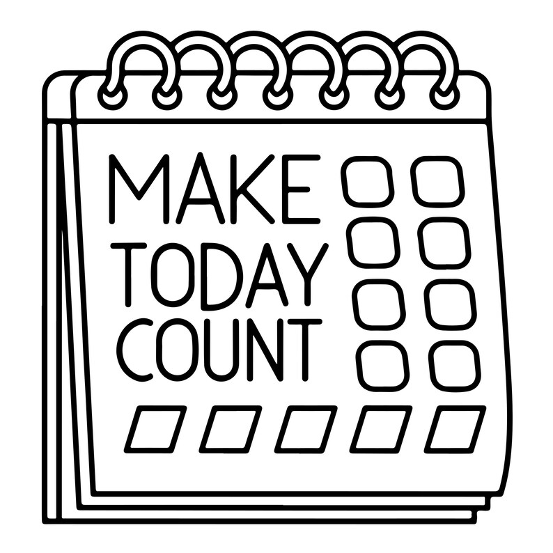 May include: A black and white line art illustration of a spiral-bound desk calendar. The page features the text 'MAKE TODAY COUNT' in bold capital letters, accompanied by a grid of empty square checkboxes arranged in columns and a bottom row.