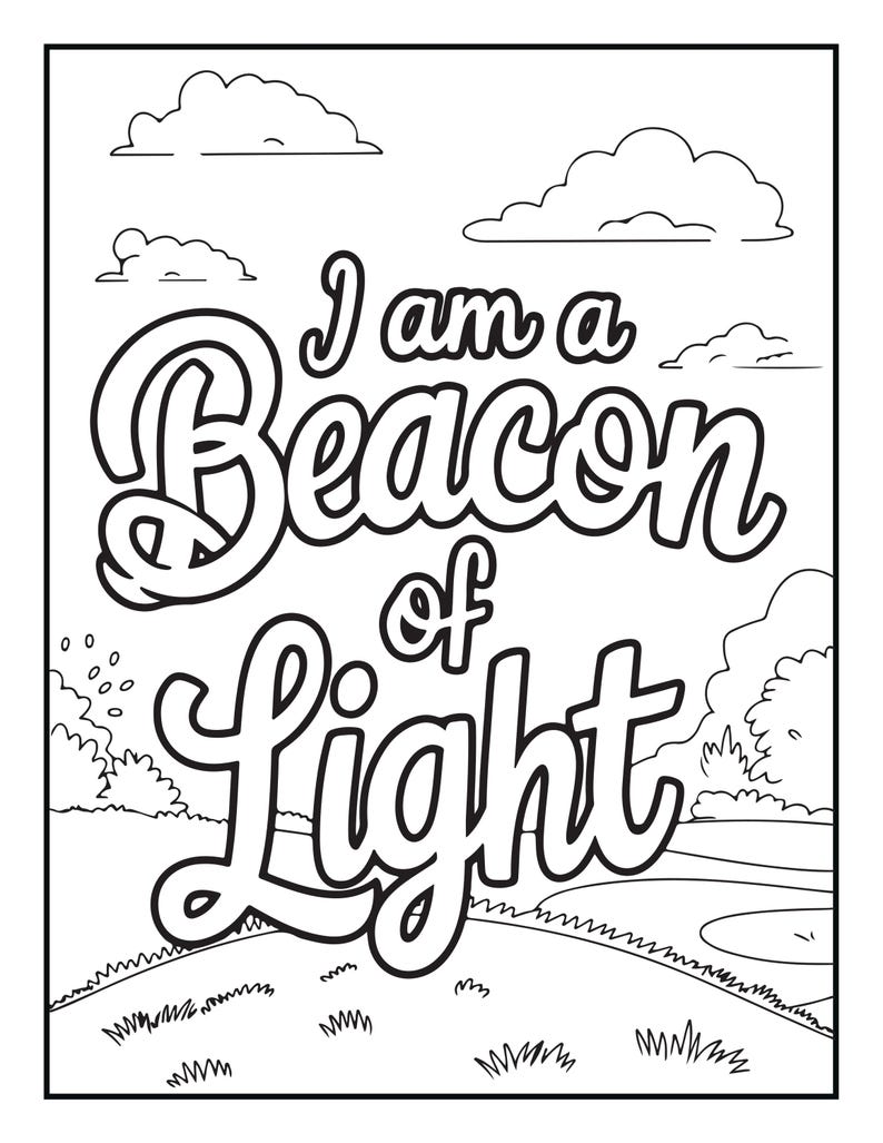Pu&ograve; includere: Una pagina da colorare in bianco e nero con il testo I am a Beacon of Light in un carattere corsivo audace. Lo sfondo raffigura un paesaggio con colline, ciuffi d'erba e nuvole soffici nel cielo, il tutto realizzato con linee pulite.