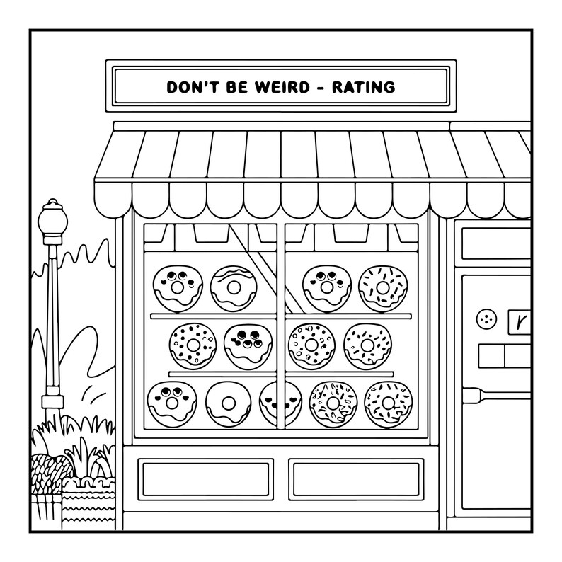Op de afbeelding: Een zwart-wit lijntekening van een bakkerijgevel met een bord met de tekst DON'T BE WEIRD - RATING. De etalage toont drie planken gevuld met diverse donuts, waarvan sommige zijn voorzien van eenvoudige gezichtsuitdrukkingen en spikkels.