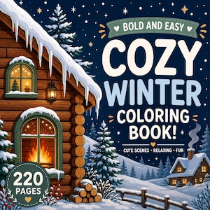 May include: A colouring book cover titled Bold and Easy Cozy Winter Colouring Book! with 220 pages. The illustration features a log cabin with snow-covered roofs, glowing windows, a fireplace, and pine trees against a dark blue starry night sky.