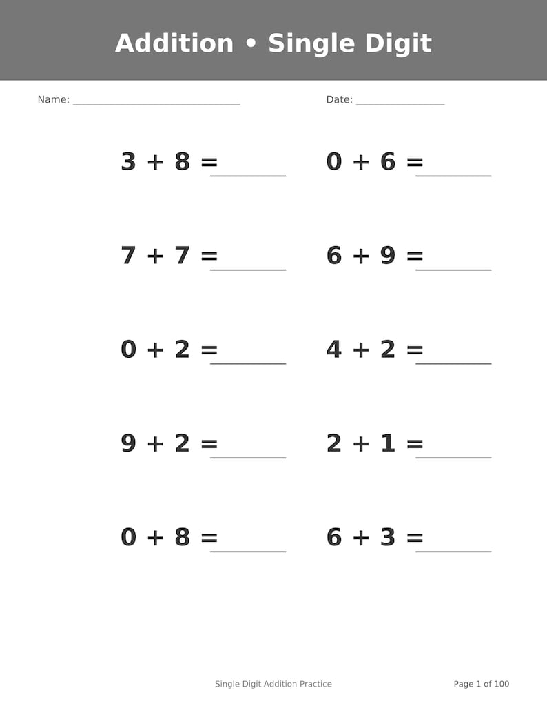 May include: A single-digit addition practice worksheet featuring a gray header with the text Addition &bull; Single Digit. The page includes blank lines for Name and Date, followed by ten math problems such as 3 + 8, 7 + 7, 0 + 6, and 6 + 9.