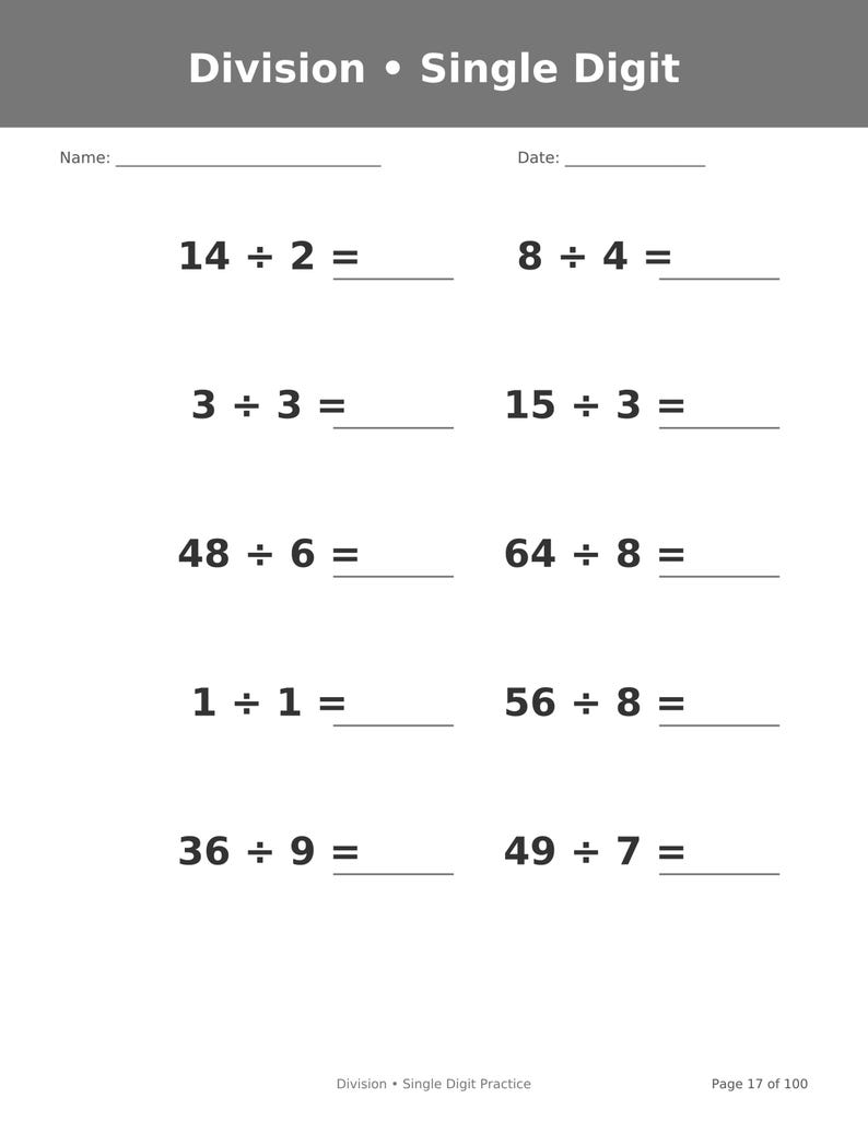 May include: A white educational worksheet titled Division &bull; Single Digit with blank lines for Name and Date. It features ten math problems including 14 &divide; 2, 8 &divide; 4, 3 &divide; 3, 15 &divide; 3, 48 &divide; 6, 64 &divide; 8, 1 &divide; 1, 56 &divide; 8, 36 &divide; 9, and 49 &divide; 7. Page 17 of 100 is noted.