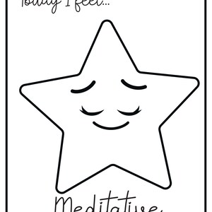 A black and white printable card with the text Today I feel... and a star character with peaceful closed eyes and a small smile above the text Meditative.