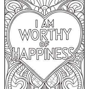 Pu&ograve; includere: Una pagina da colorare in bianco e nero con una grande forma di cuore centrale contenente il testo I AM WORTHY OF HAPPINESS. Il cuore &egrave; circondato da intricati motivi a linee fluide con forme organiche sinuose e texture geometriche.