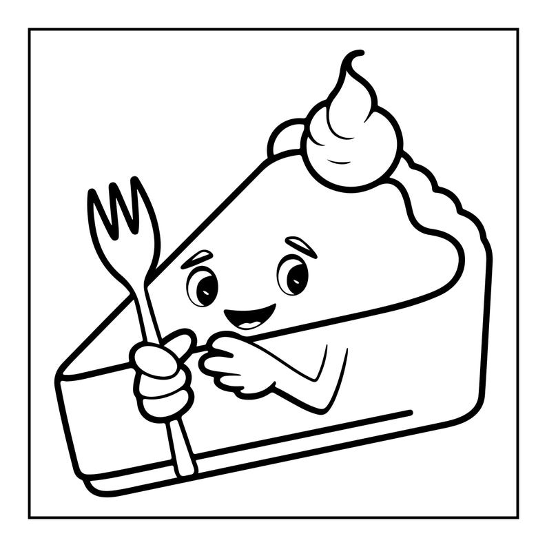 May include: A black and white line art illustration of a slice of pie with a cartoon face, arms, and hands. The pie slice features a dollop of whipped cream on top and is holding a fork. The design is presented as a simple coloring page graphic.