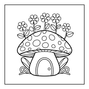 A line art coloring page features a mushroom house with a door and a spotted cap, topped with five flowers and surrounded by grass.