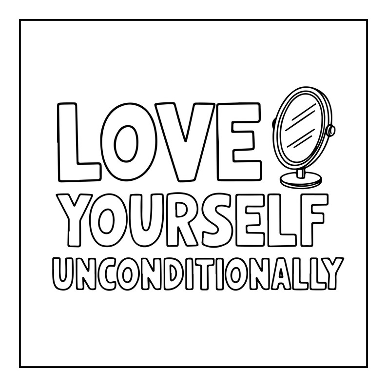 Może przedstawiać: Czarno-biała grafika liniowa przedstawiająca napis LOVE YOURSELF UNCONDITIONALLY pogrubionymi wielkimi literami. Po prawej stronie słowa LOVE znajduje się małe, okrągłe lusterko kosmetyczne na podstawce z prostą ramką.