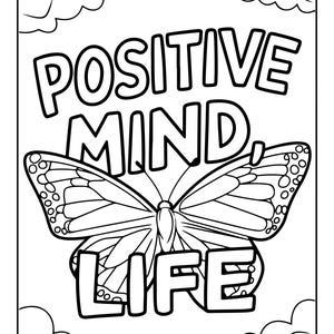 May include: A black and white coloring page featuring a large butterfly centered in the middle. The text POSITIVE MIND is printed above the butterfly, and the word LIFE is printed below it. The background includes simple cloud outlines.