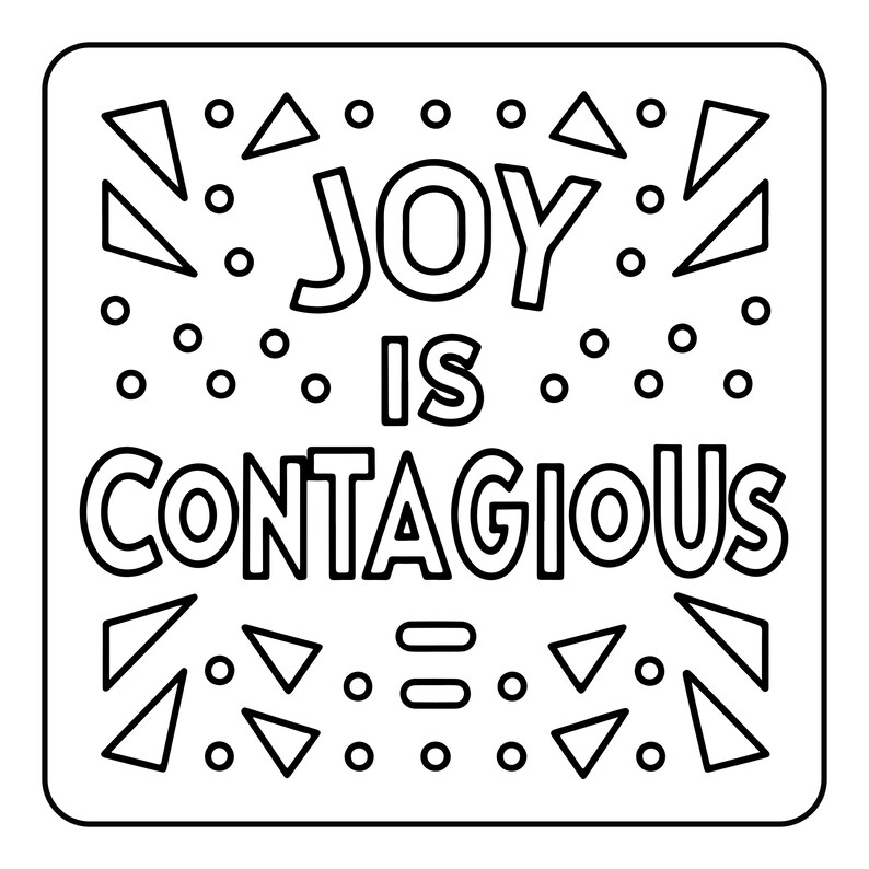 May include: A square black and white line art graphic featuring the text JOY IS CONTAGIOUS in bold capital letters. The design is surrounded by scattered geometric shapes including small triangles, circles, and horizontal bars on a white background.