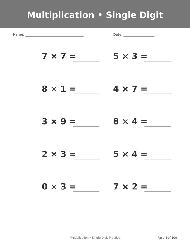 May include: A white educational worksheet titled Multiplication &bull; Single Digit with blank lines for Name and Date. It features ten maths problems arranged in two columns, including 7x7, 5x3, 8x1, 4x7, 3x9, 8x4, 2x3, 5x4, 0x3, and 7x2, with Page 4 of 100.