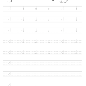 May include: A white educational worksheet for handwriting practice featuring the lowercase letter d in dashed lines. The page includes the word dog and a small black and white line drawing of a puppy. Rows of dashed letter d characters are provided.