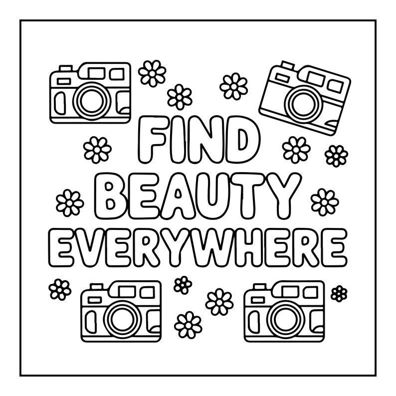 Może przedstawiać: Czarno-biała kolorowanka z napisem FIND BEAUTY EVERYWHERE pogrubionymi, zaokrąglonymi literami. Wz&oacute;r otoczony jest czterema rysunkami aparat&oacute;w fotograficznych w rogach oraz kilkoma małymi, prostymi ilustracjami kwiat&oacute;w rozmieszczonymi wok&oacute;ł.