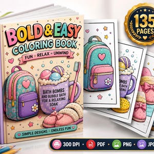 Puede incluir: Un libro para colorear Bold & Easy de 135 p&aacute;ginas, con una ilustraci&oacute;n de portada de una mochila, una taza con bombas de ba&ntilde;o y pantuflas. El texto dice Bold & Easy Coloring Book, Fun Relax Unwind, Bath Bombs and Bubble Bath for a Relaxing Soak y Simple Designs Endless Fun. Incluye formatos 300 DPI, PDF, PNG y JPG.
