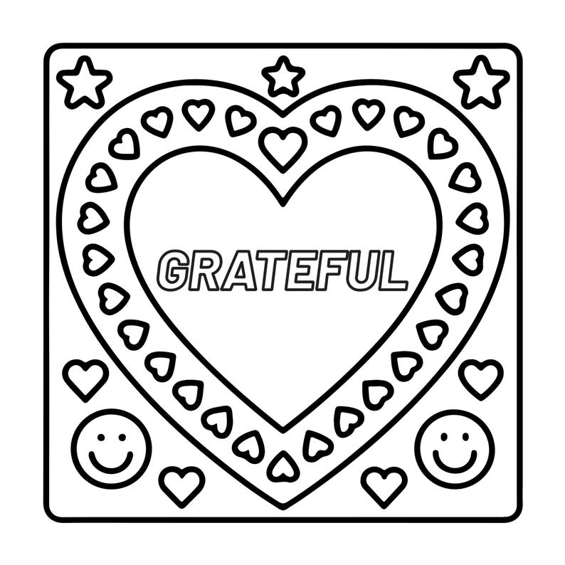 May include: A square black and white colouring page featuring a large central heart outline filled with the word GRATEFUL. The heart is bordered by a ring of smaller hearts, with three stars at the top and two smiling faces at the bottom corners.