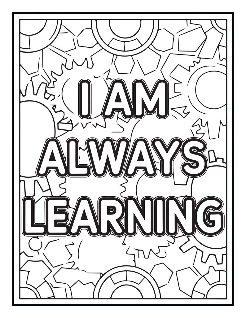 Pu&ograve; includere: Una pagina da colorare in bianco e nero con il testo I AM ALWAYS LEARNING in lettere maiuscole in grassetto e contornate. Lo sfondo &egrave; riempito con una variet&agrave; di ingranaggi meccanici di diverse dimensioni, il tutto racchiuso in un bordo.