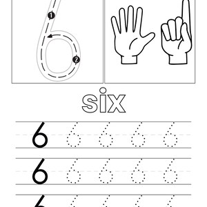 May include: A black and white educational worksheet for the number six. It features a large dashed numeral six with directional arrows, an illustration of hands showing the number six, the word six, and three rows of practice tracing lines.