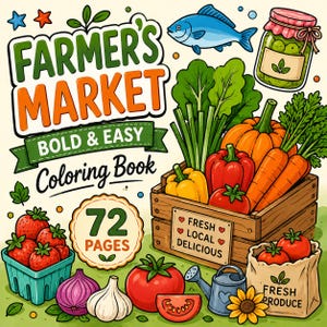 May include: A Farmer's Market Bold & Easy Coloring Book cover featuring 72 pages. The illustration includes a wooden crate of vegetables, a blue basket of strawberries, a jar of pickles, a fish, an onion, garlic, and a bag labeled Fresh Produce.