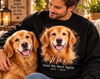Personalized Pet Memorial Sweatshirt, Custom Dog or Cat Portrait, Until We Meet Again, Pet Loss Remembrance Gift
