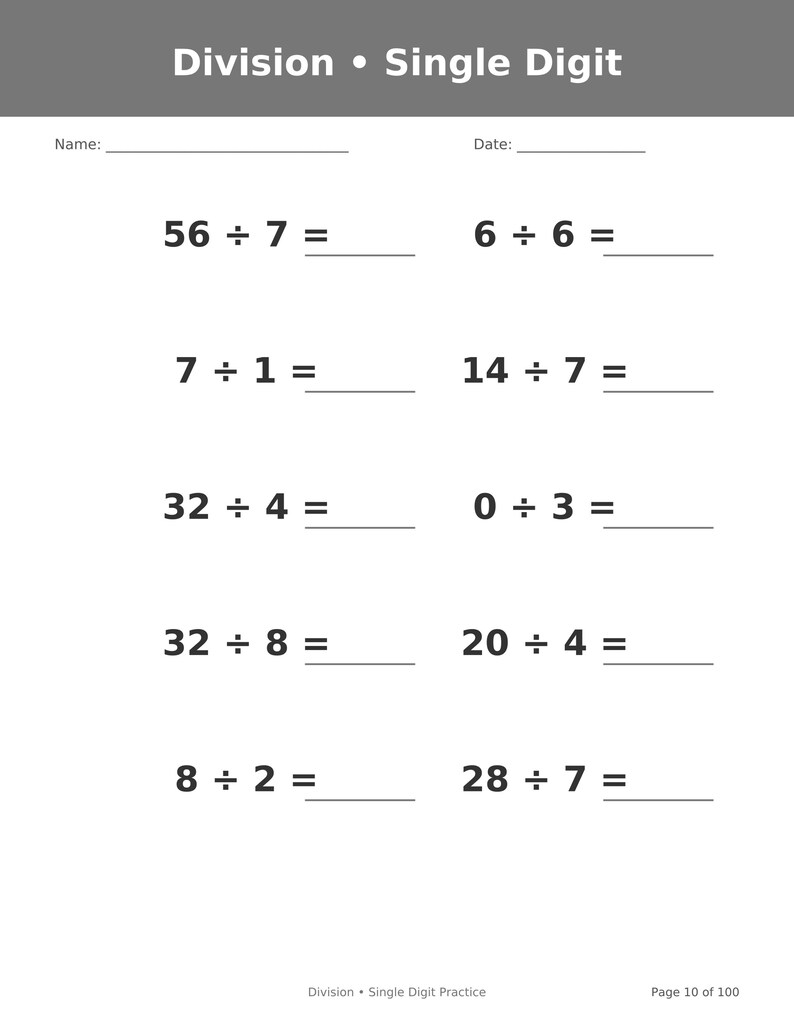 May include: A white educational worksheet titled Division &bull; Single Digit with blank lines for Name and Date. The page features ten math problems including 56 &divide; 7, 6 &divide; 6, 7 &divide; 1, 14 &divide; 7, 32 &divide; 4, 0 &divide; 3, 32 &divide; 8, 20 &divide; 4, 8 &divide; 2, and 28 &divide; 7, with Division &bull; Single Digit Practice and Page 10 of 100 at the bottom.