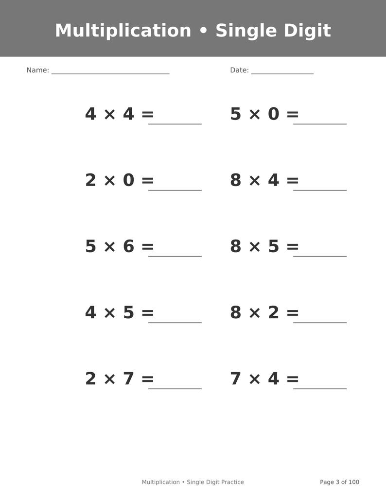 May include: A white educational worksheet titled Multiplication &bull; Single Digit with lines for Name and Date. It features ten math problems including 4x4, 5x0, 2x0, 8x4, 5x6, 8x5, 4x5, 8x2, 2x7, and 7x4. The bottom footer reads Multiplication &bull; Single Digit Practice Page 3 of 100.