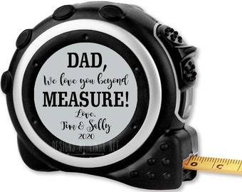 Dad We Love You Beyond Measure Tape Measure Personalized Measuring Tape Gift for Dad Custom Tape Measure Dad Birthday Gift Daddy Gift TAPE12