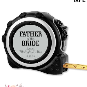 Father of the Bride Gift, Personalized Wedding Gift for Dad, Tape Measure for Dad, Gift from Bride, Gift from Groom, Father-in-Law TAPE17