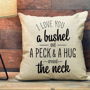 Valentine&#39;s Day Pillow, Love Pillow, Linen Pillow, Valentine Pillow Case, Gift for Her, Love Pillow Bushel and a Peck Hug Around Neck PCP154