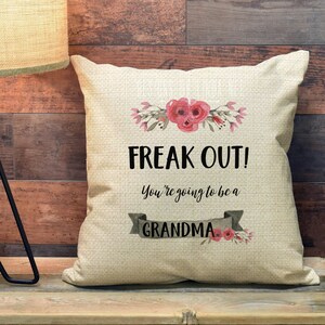 Freak Out You&#39;re going to be a Grandma Pillow Gift for Grandma Custom Grandma Pillow Cover Baby Reveal Gift Pregnancy Announcement PCP58