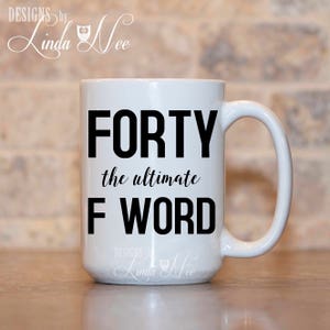 Funny 40th Birthday Mug, Forty 40th Birthday Party Mug, 40th Birthday Ideas, 1977 Birthday, Turning 40 40th Birthday Party Mug Forty MSA222