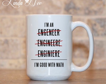 I&#39;m an Engineer I&#39;m good with Math Engineer Mug, Gift for Engineer, Software Engineer, Civil Engineer, Mechanical Engineer, Gift Mug MSA0071
