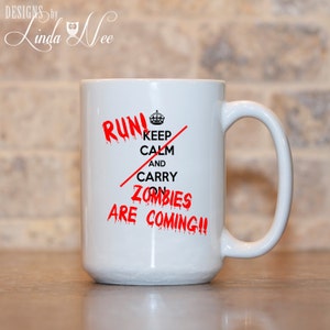 MUG ~ Keep Calm the Zombies are Coming ~ Mug ~ Coffee Mug ~ Mugs ~ Funny Quote Mug ~ Tea ~ Nerd Mug ~ Geek ~ Nerdy ~ Geeky ~ ZOMBIES MSA0031