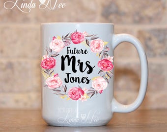 Engagement Mug, Personalized Future Mrs Mug, Engagement Gift, Future Mrs Cup, Engaged Mug Floral Wedding Mug Bridal Shower Gift Fiance MPH57