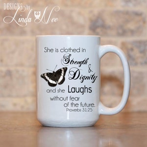Proverbs 31:25 Christian Mug, Christian Proverbs 31 Coffee Mug, Strength and Dignity Gift Proverbs Woman Gift Proverbs Mug Baptism Gift MCH6