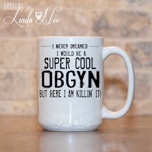 Obstetrician Gift Gynecologist Mug OBGYN Mug Gift for OBGYN Super Cool OBGYN Gift Obstetrics Mug Gift Baby Doctor Gift Gynecologist MPH482