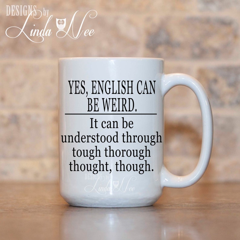 English can be Weird Coffee Mug Grammar Coffee Mug Mugs Etsy