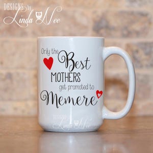 Nur die besten Mütter höher gestuft, Memere Mug, Baby zeigen, Becher, Schwangerschaftansage, Oma Nana Nanny Grannie Gramm Kaffee Becher MPH316