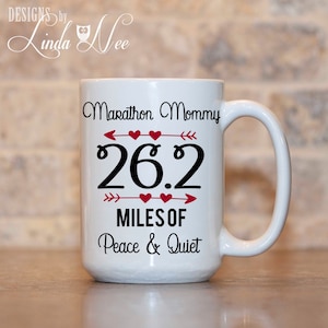 Marathon Mommy 26.2 Miles of Peace and Quiet Mug, Running Mug, Running Coffee Mug, Gift for Runners, Marathon Gift, 26.2 Mile Run Mom MPH64