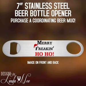 Funny Beer Bottle Opener, Christmas Beer Bottle Opener, HO HO HO, Beer Lover Gift, Man Cave Bar, Funny Christmas Gift, Barware, Bar  BSA6
