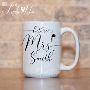Personalized Future Mrs Mug, Engagement Mug Future Mrs Mug Future Mrs Cup Engagement Gift Engaged Gift Proposal Gift Bride to Be Gift MPH458