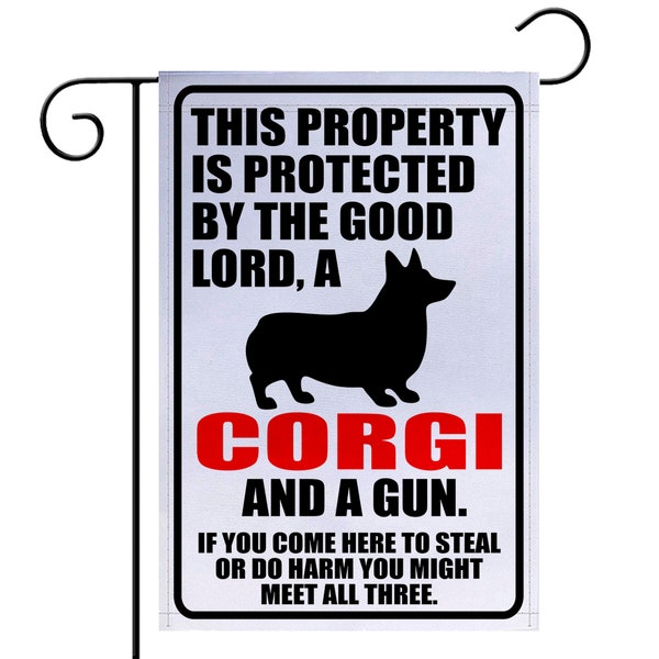 Corgi Dog Flag, Dog Warning Garden Flag, Corgi Gift, Gun Sign 2nd Amendment Flag, NRA Flag, Firearm, Good Lord,  Z-PIS328