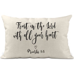 Proverbs 3:5 Pillow, Christian Gifts for Women, Trust in the Lord Bible Verse, Faith Pillow, Housewarming Gift, Scripture Pillow C-SCR022