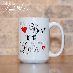 Baby-Becher zu offenbaren, nur die BESTEN MÜTTER höher gestuft, Lola, Grammie, Meemaw, Nana, Oma, Gigi, Grndma Schwangerschaft Ankündigung Kaffee Becher MPH34