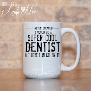 Dentist Mug Gift for Dentist Killin It Dentist DDS Dmd Funny Dentist Gift Dental Mug Graduation Gift Dental Mug Dentist Coffee Cup MPH478