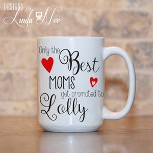 MUG ~ nur die besten Mütter Aufsteigen zu Lolly Mug ~ Meemaw ~ Mimi ~ Nana ~ Oma ~ Gigi ~ Schwangerschaft Ankündigung ~ Kaffeetasse ~ Mug MPH0088