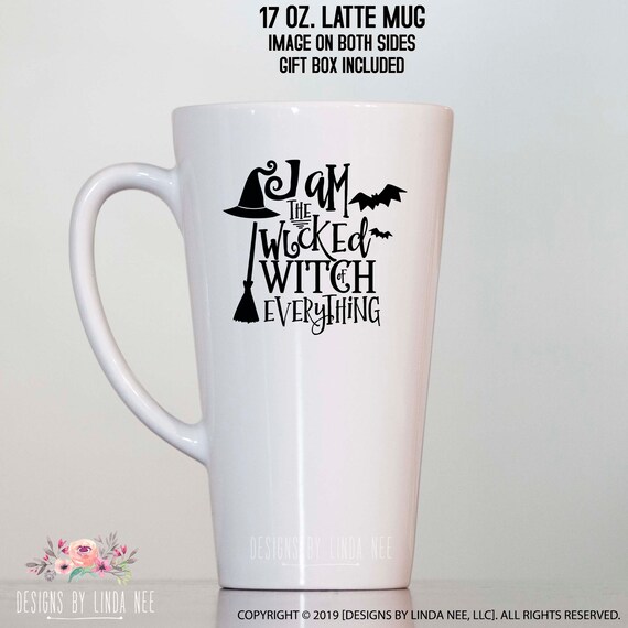 I'm The Wicked Witch of Everything Halloween 11 oz White Coffee Mug I'm The Wicked Witch of Everything Halloween 11 oz White Coffee Mug