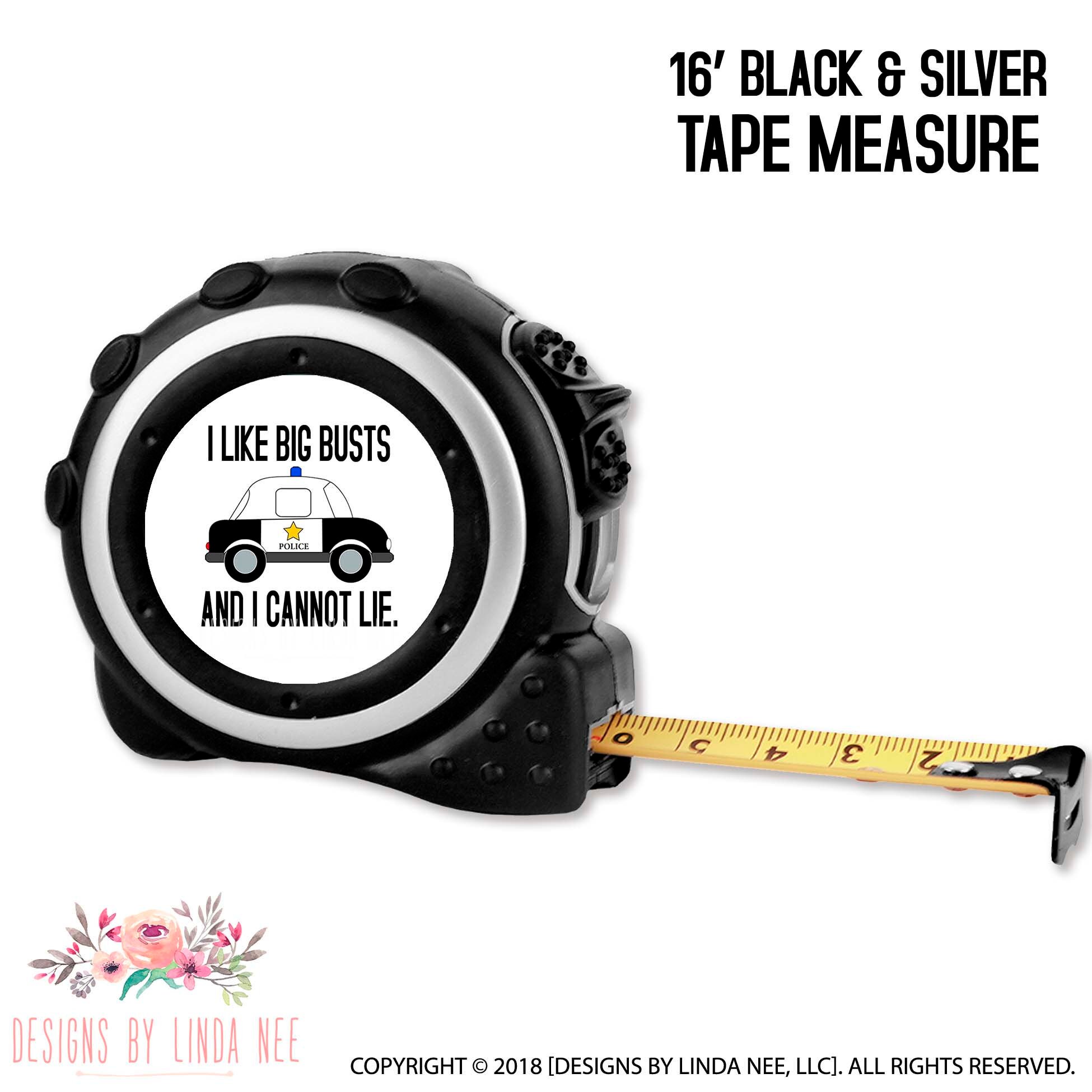 Tape Measure I Like Big Busts and I Cannot Lie Tape Measure