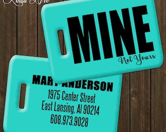 MINE Not Yours Luggage Tag, Personalized Luggage Tags, Bag Tag, Funny Luggage Tag, Geek Bag Tag, Travel Tag, Custom Name Tag Funny Tag L0002