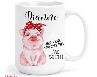 Personalized Pig Mug, Cute Pig Mug Customized with Your Name and Just a Girl Who Loves Pigs and Coffee J-WEL001