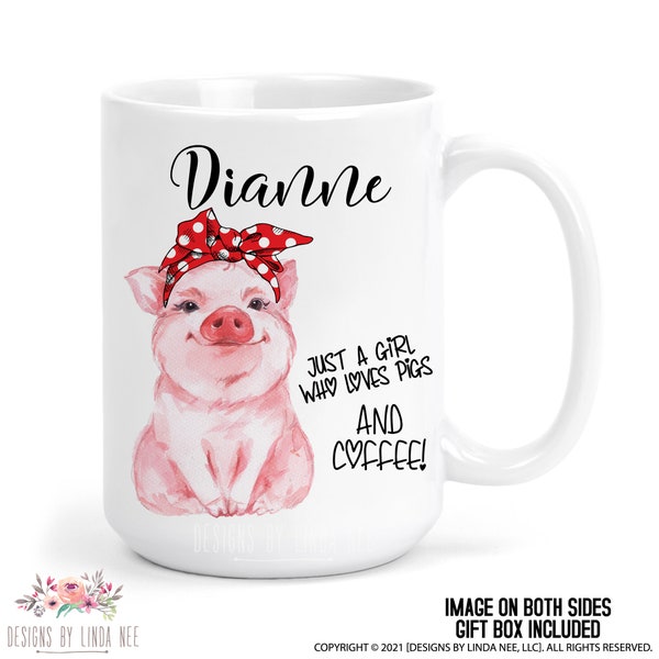 Personalized Pig Mug, Cute Pig Mug Customized with Your Name and Just a Girl Who Loves Pigs and Coffee J-WEL001